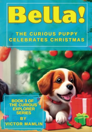 Cover: Bella the Curious Puppy: Celebrates Christmas