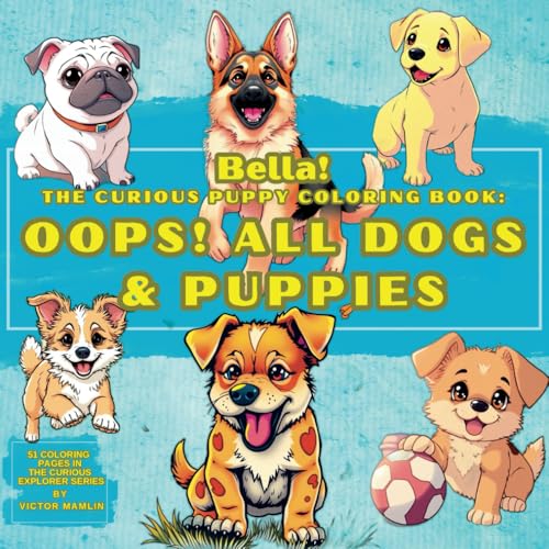 Cover: Bella! Coloring book: Oops! All Dogs & Puppies