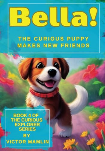 Cover: Bella the Curious Puppy: Makes New Friends