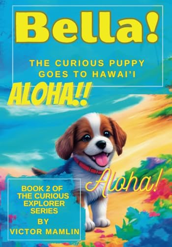 Cover: Bella the Curious Puppy: Goes to Hawai’i